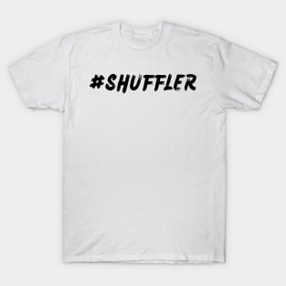 Shuffler T-Shirt